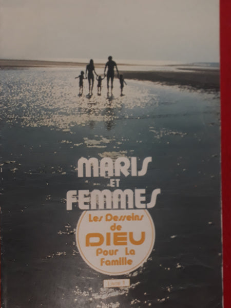 Maris et femmes, les desseins de Dieu pour la famille (livre 1 ...