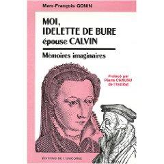 Moi, Idelette de Bure épouse Calvin