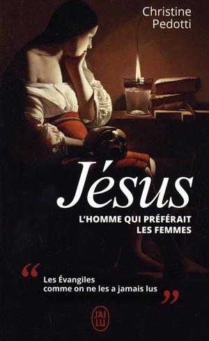 Jésus, l'homme qui préférait les femmes – ChezCarpus.com