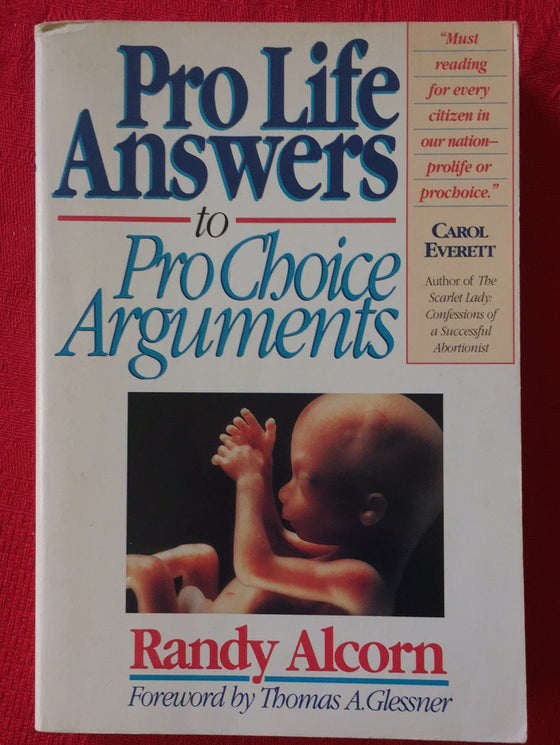 Pro Life Answers to Pro Choice Arguments