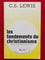 Les fondements du christianisme : une approche biblique, théologique et chrétienne des grandes questions humaines