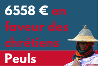  6558 € en faveur des chrétiens peuls 🔥 !