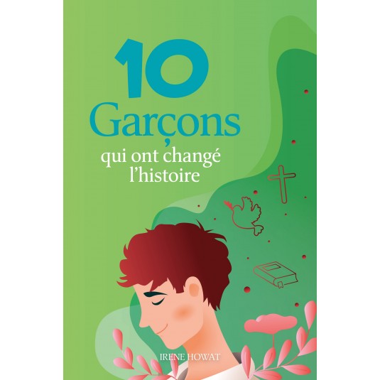 10 garçons qui ont changé l'histoire