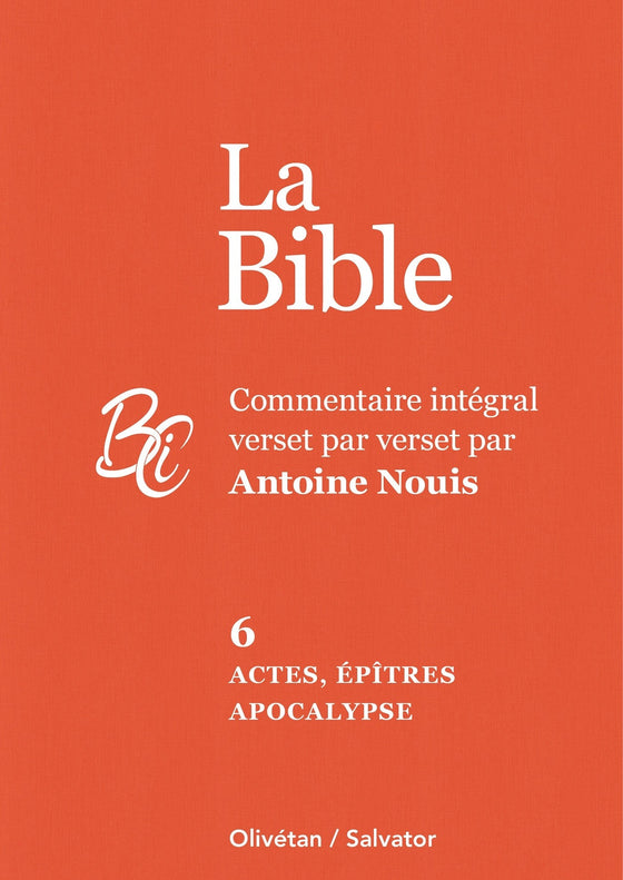 Commentaire intégral verset par verset Tome 6 - Actes, Épîtres, Apocalypse