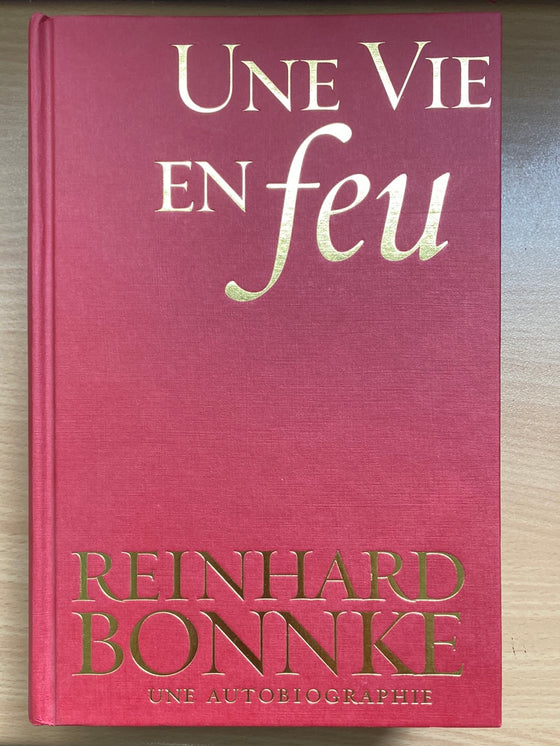 Une vie en feu: autobiographie de Reinhard Bonnke (auteur douteux)