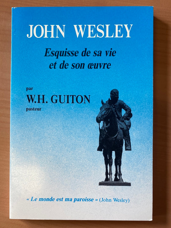 John Wesley: esquisse de sa vie et de son oeuvre (livre rare)