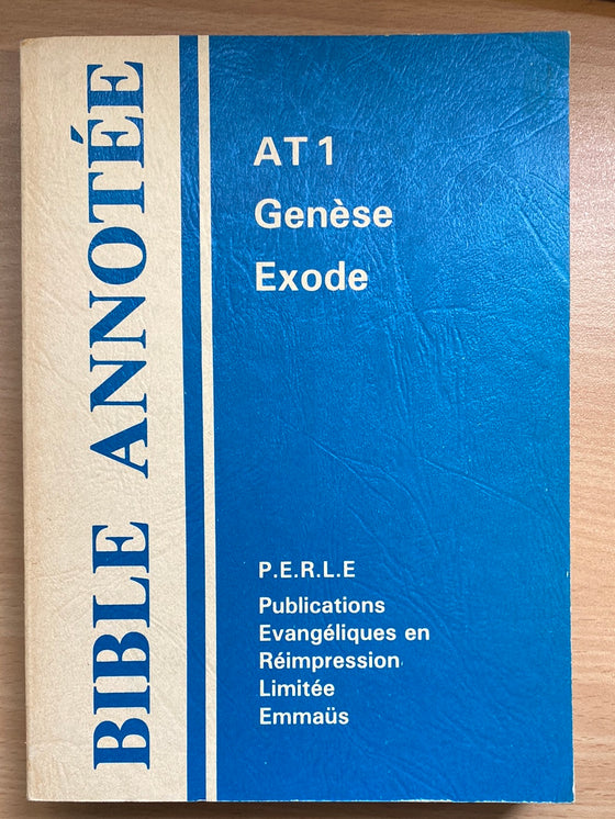 Bible Annotée AT 1. Genèse, Exode