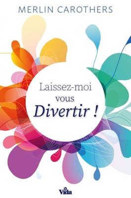 Laissez-moi vous divertir!