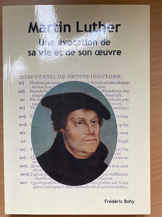 Martin Luther - Une évocation de sa vie et de son oeuvre