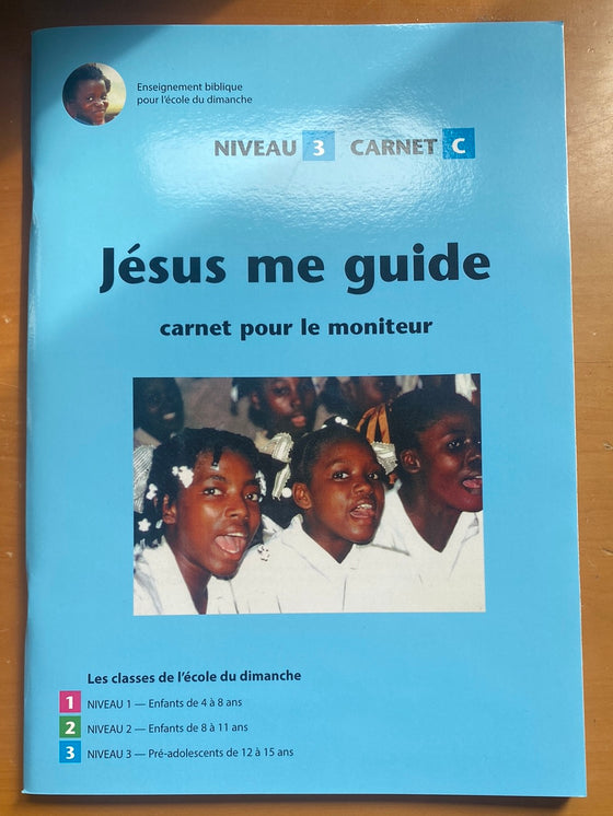 Jésus me guide, niveau 3 carnet C (carnet pour le moniteur)