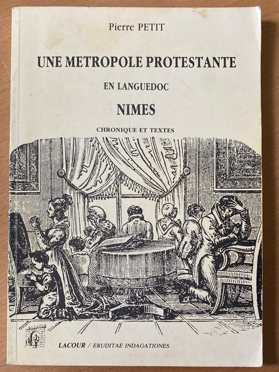 Une métropole protestante en Languedoc: Nîmes 1802-1848