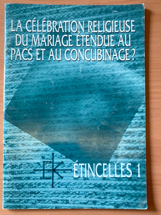 Etincelles 1: la célébration religieuse du mariage étendue au PACS et au concubinage?