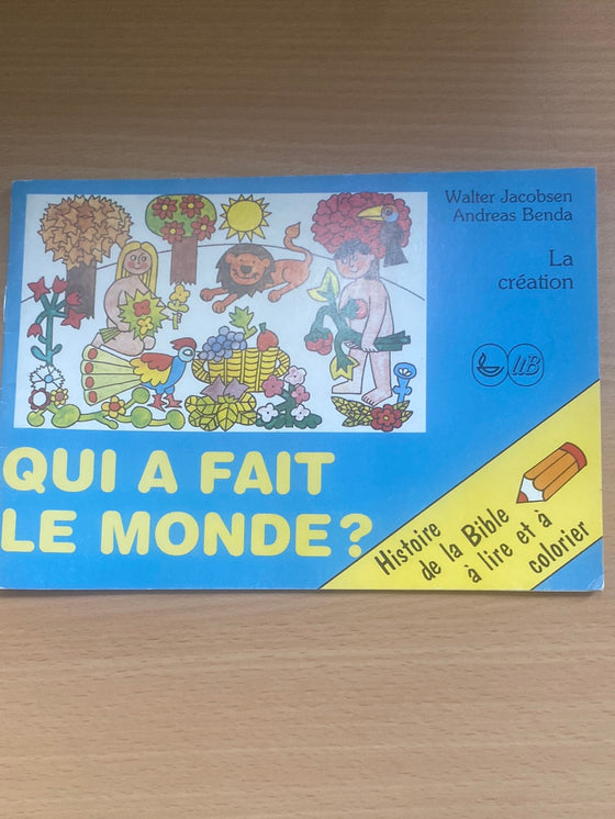 Qui a fait le monde ? (histoire de la Bible à colorier)