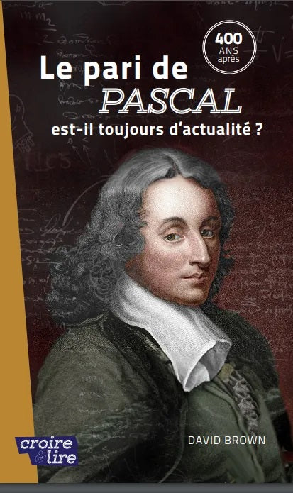 Le pari de Pascal est-il toujours d'actualité?