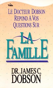 Le docteur Dobson répond à vos questions sur la famille