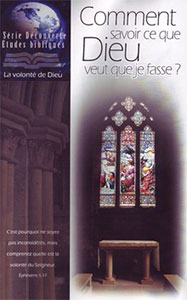 Comment savoir ce que Dieu veut que je fasse ?