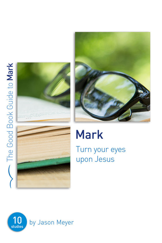 Mark: Turn Your Eyes Upon Jesus [Livre en anglais]