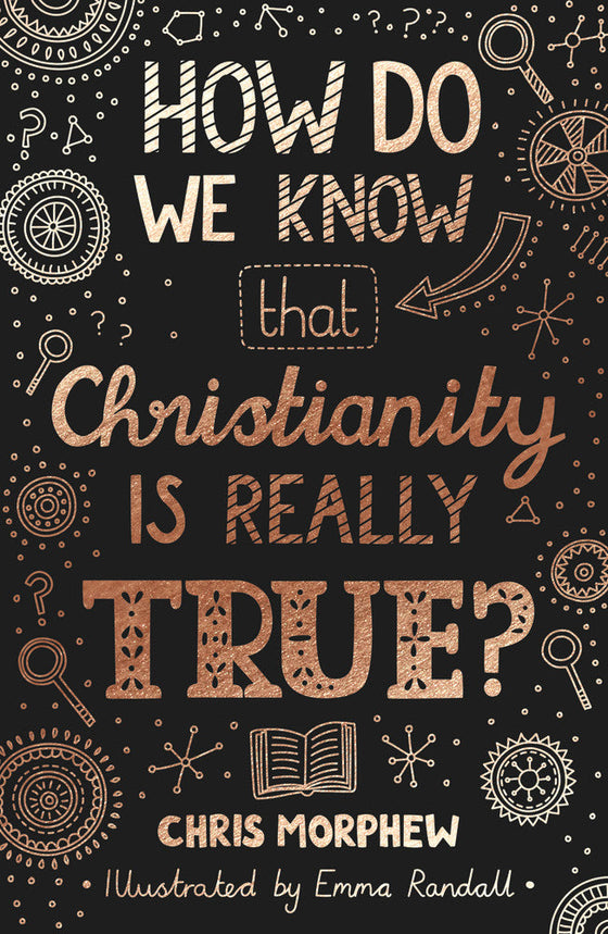 How Do We Know That Christianity Is Really True?