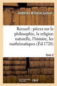 Essais de théodicée sur la bonté de Dieu la liberté de l'homme et l'origine du mal Tome 2