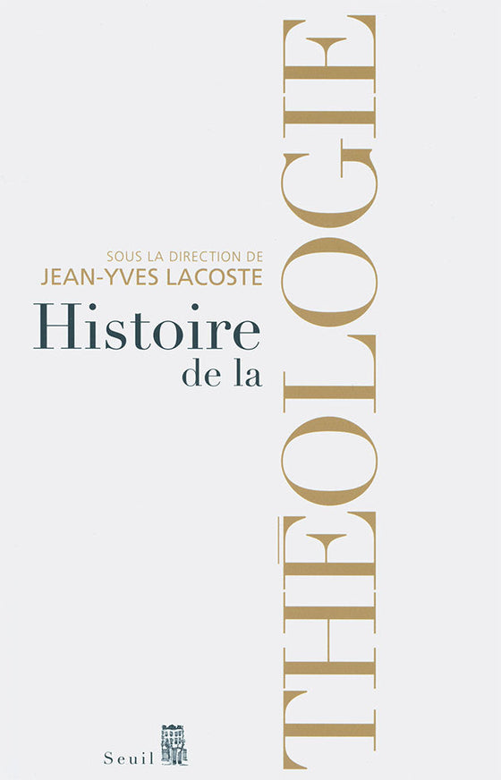 Histoire de la théologie [Ed Seuil]