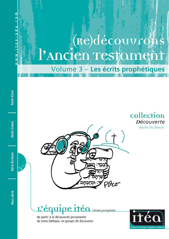 Re-Découvrons l´Ancien Testament (Vol. 3 : Les écrits prophétiques)