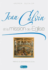 Jean Calvin et la mission de l'Église