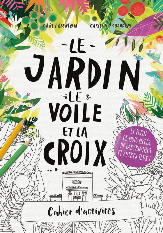 Cahier d´activités Le jardin, le voile et la croix