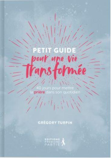 Petit guide pour une vie transformée