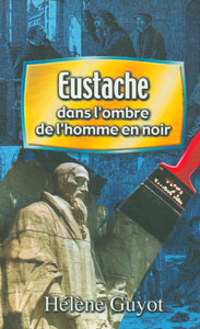 Eustache dans l’ombre de l’homme en noir