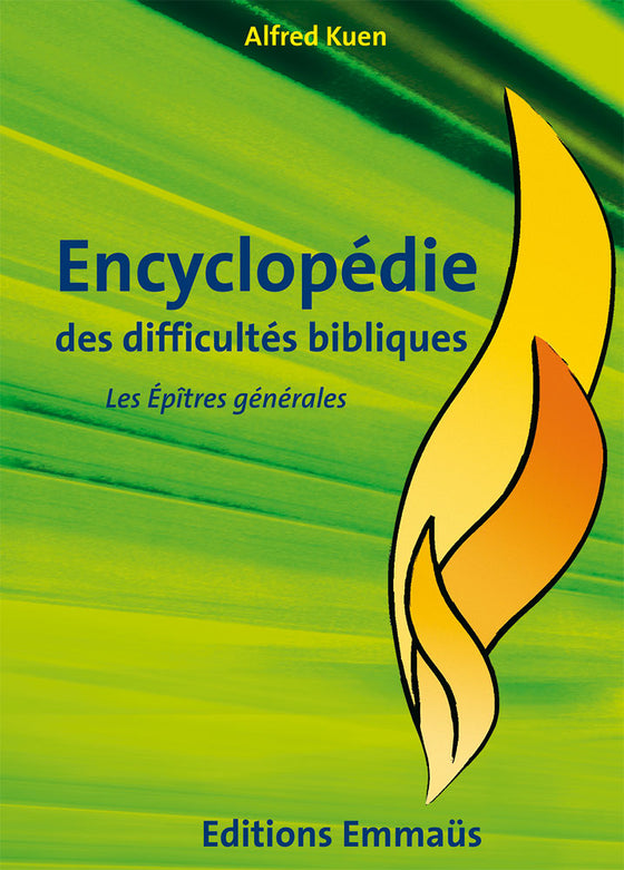 Encyclopédie des difficultés bibliques. Volume 7. Les Épîtres Générales