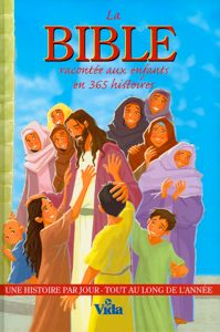 La Bible racontée aux enfants en 365 histoires