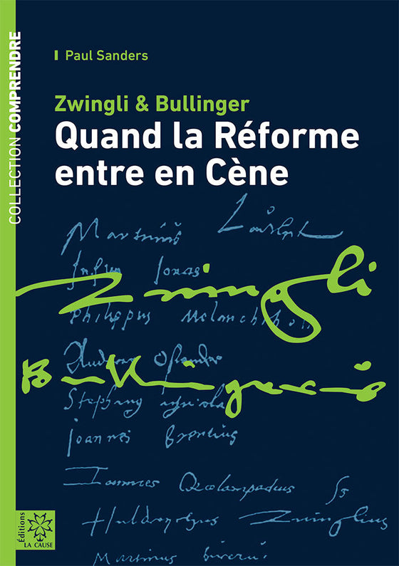 Zwingli & Bullinger, quand la Réforme entre en Cène