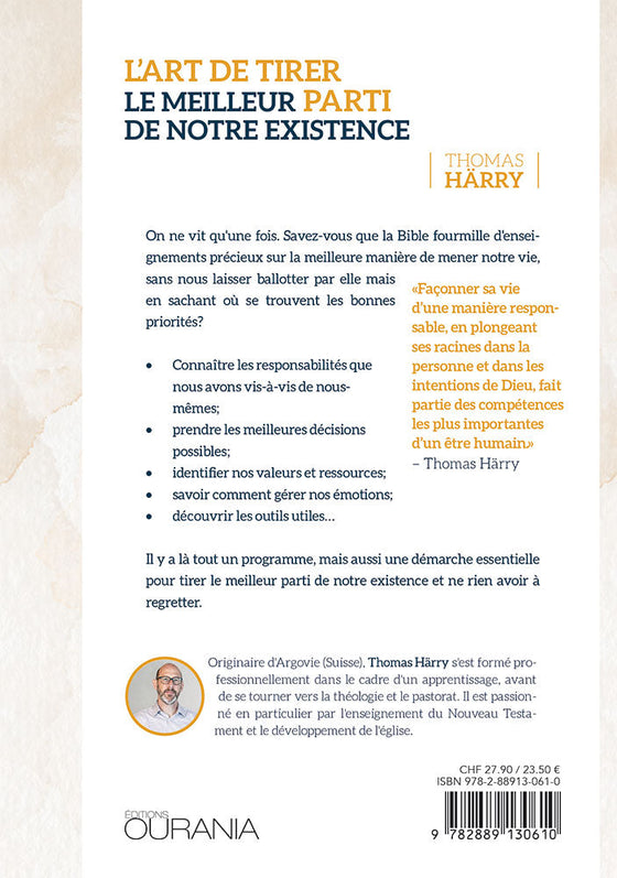 L'art de tirer le meilleur parti de notre existence