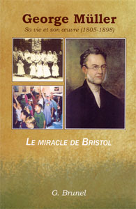 George Müller, sa vie et son oeuvre (1805-1898)