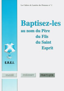 Baptisez-les au nom du Père, du Fils, du Saint-Esprit