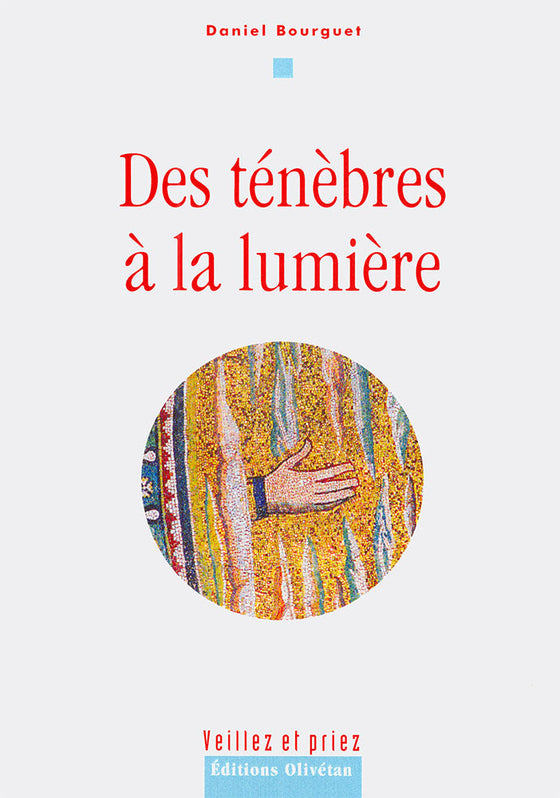 Des ténèbres à la lumière [Bourguet]