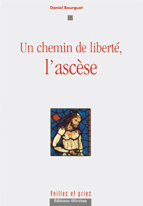 Un chemin de liberté, l’ascèse