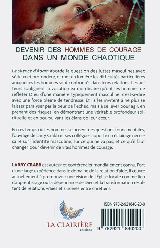 Le silence d’Adam : devenir des hommes de courage dans un monde chaotique