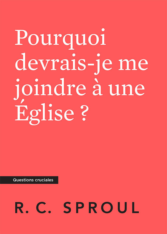 Pourquoi devrais-je me joindre à une Église ?