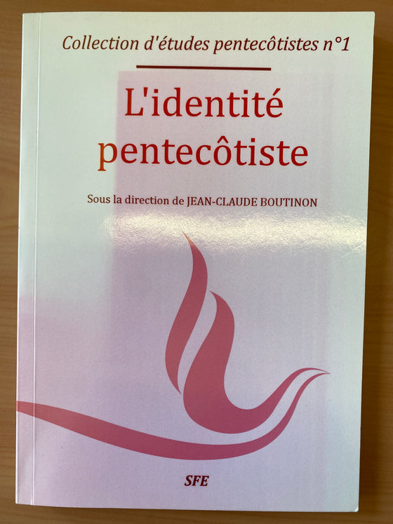 Collection d'études pentecôtistes n.1: L'identité pentecôtiste