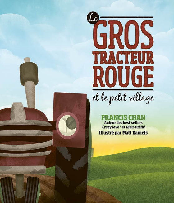 Le gros tracteur rouge et le petit village