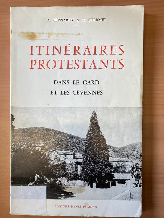 Itinéraires protestants: dans le Gard et les Cévennes
