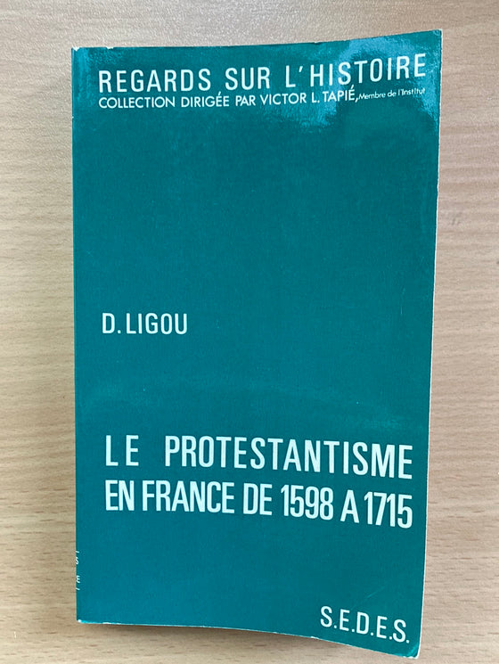 Le Protestantisme en France de 1598 à 1715