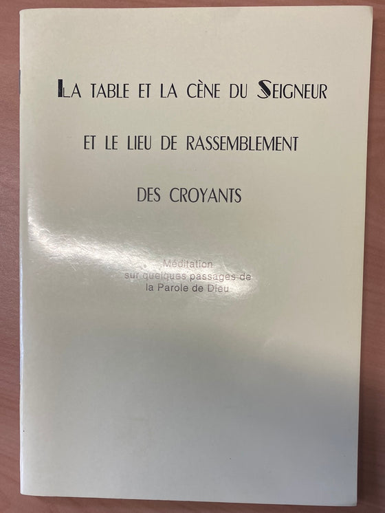 La table et la cène du Seigneur et le lieu de rassemblement des croyants