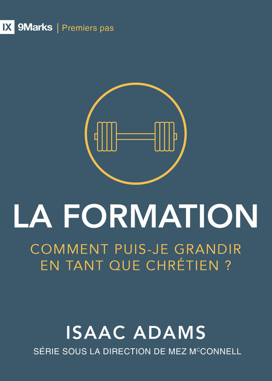 La formation : Comment puis-je grandir en tant que chrétien ? [9Marks: Premiers pas]