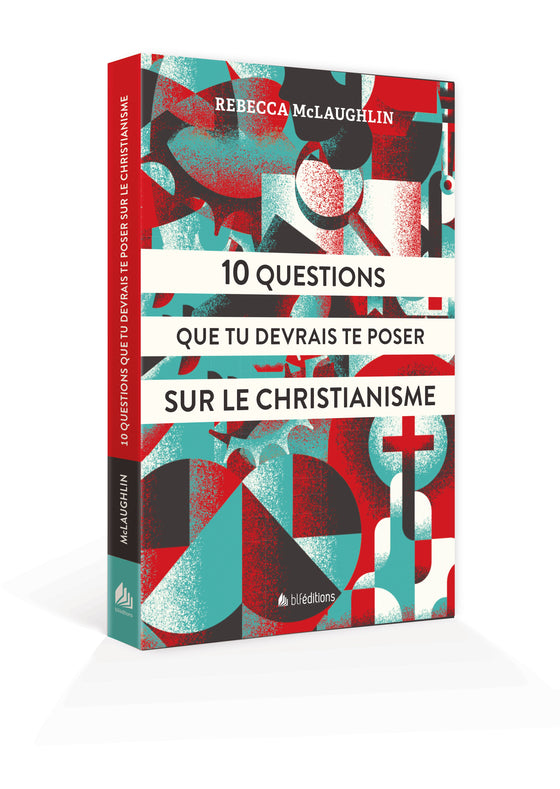 10 questions que tu devrais te poser sur le christianisme