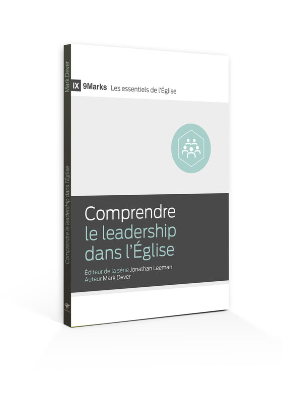 Comprendre le leadership dans l'Église [9 Marks]