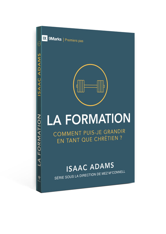 La formation: Comment puis-je grandir en tant que chrétien? [9Marks: Premiers pas]