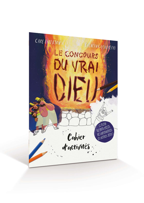 Le concours du vrai Dieu - Cahier d'activités