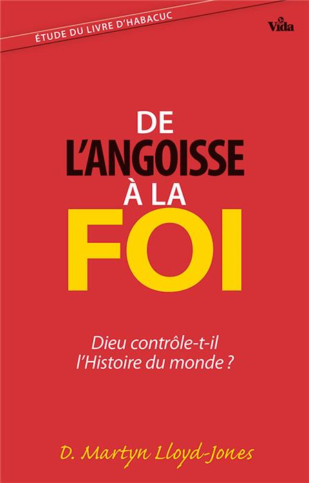 De l'angoisse à la foi : Dieu contrôle-t-il l'histoire du monde ?